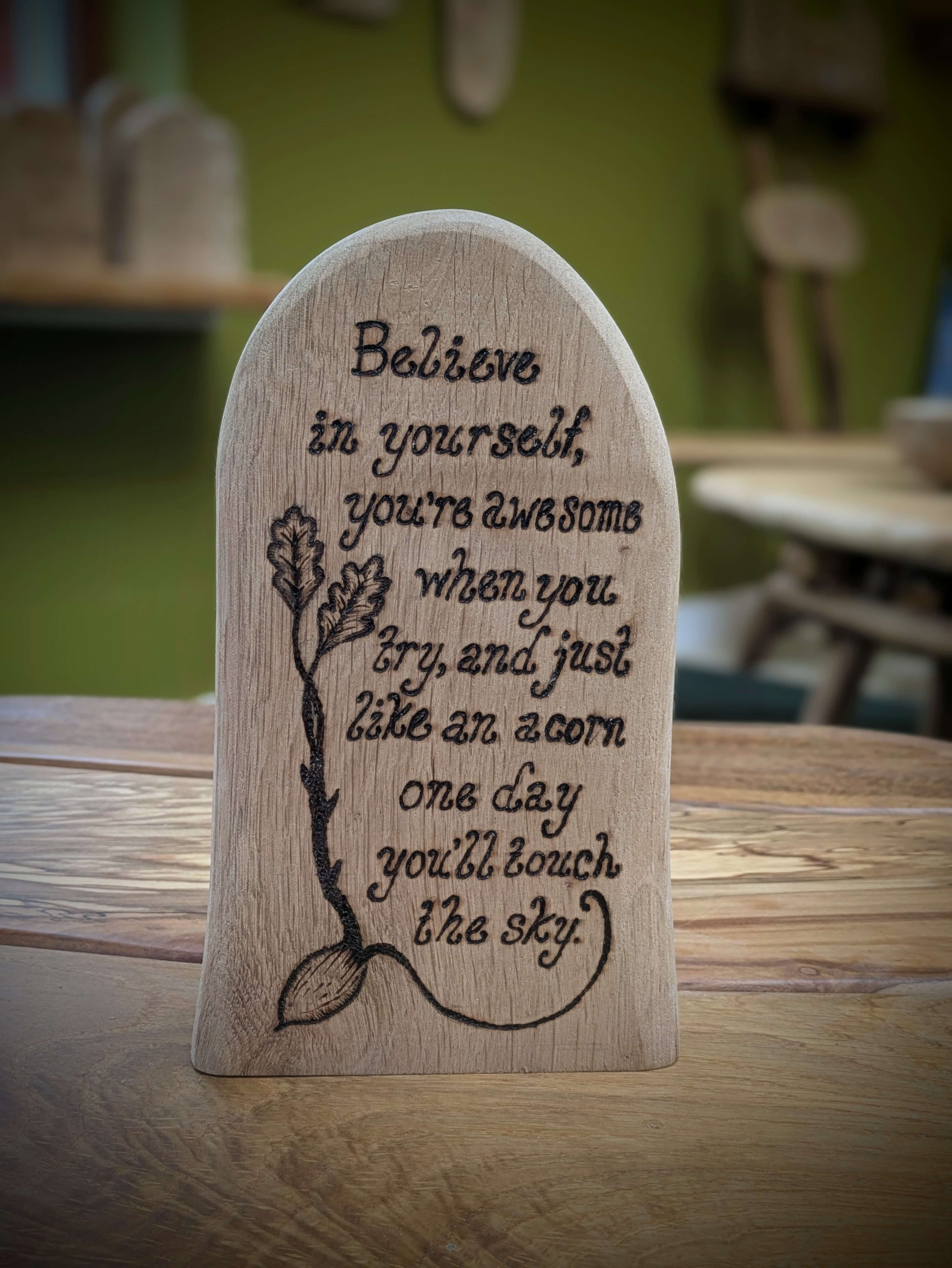 Believe in Yourself Acorn Pyrography Block