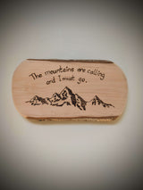 The mountains are calling I must go pyrography, woodburning 
