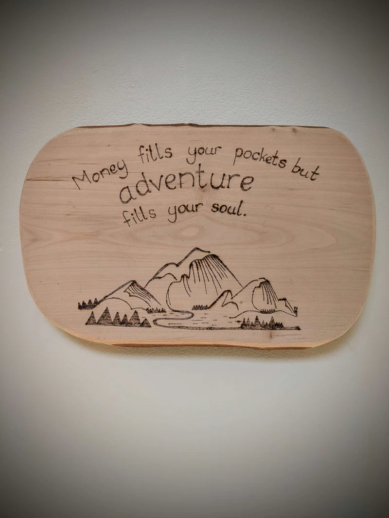Adventure Fills Your Soul Pyrography