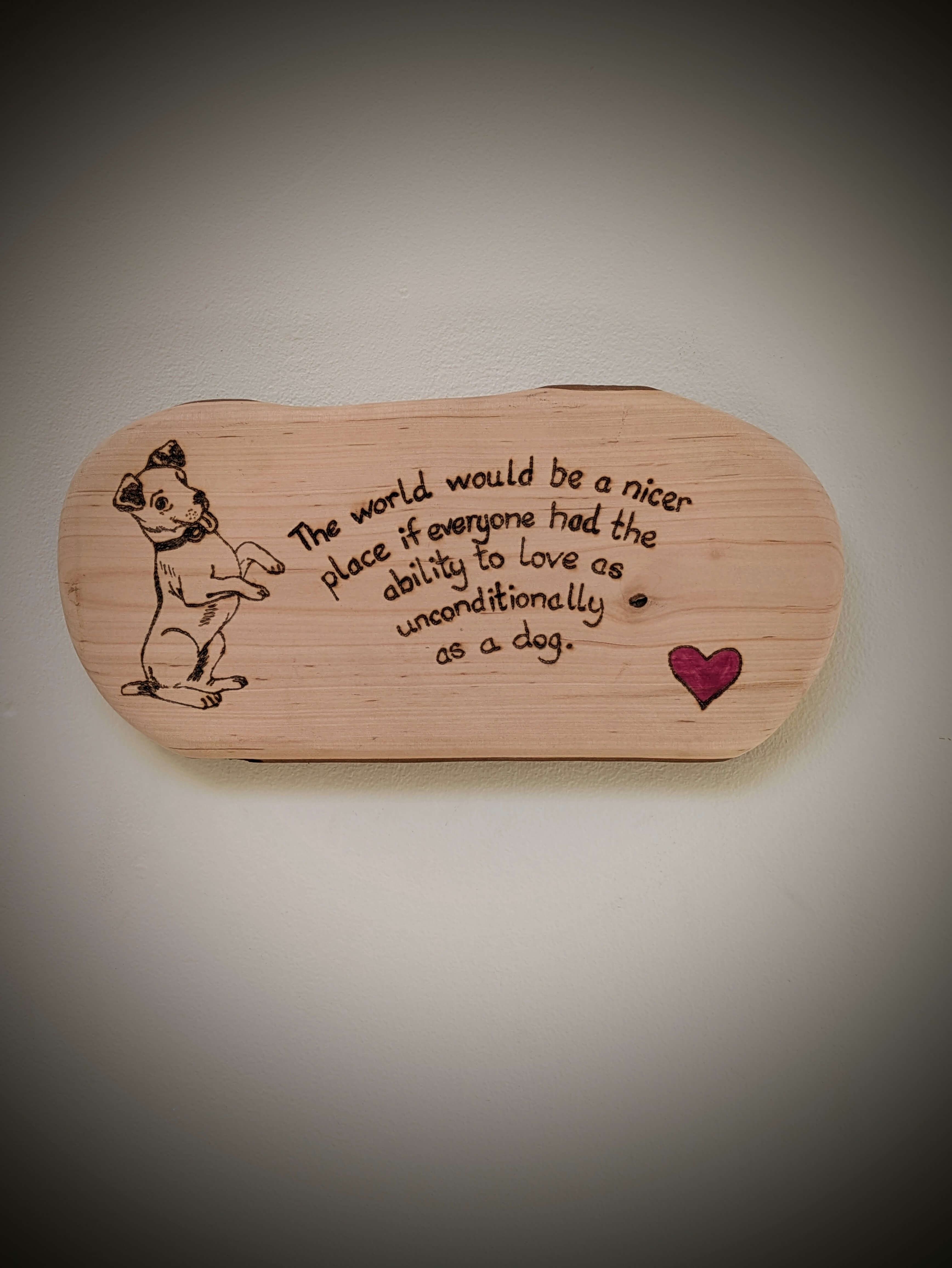 The World Would Be a Nicer Place Dog Pyrography