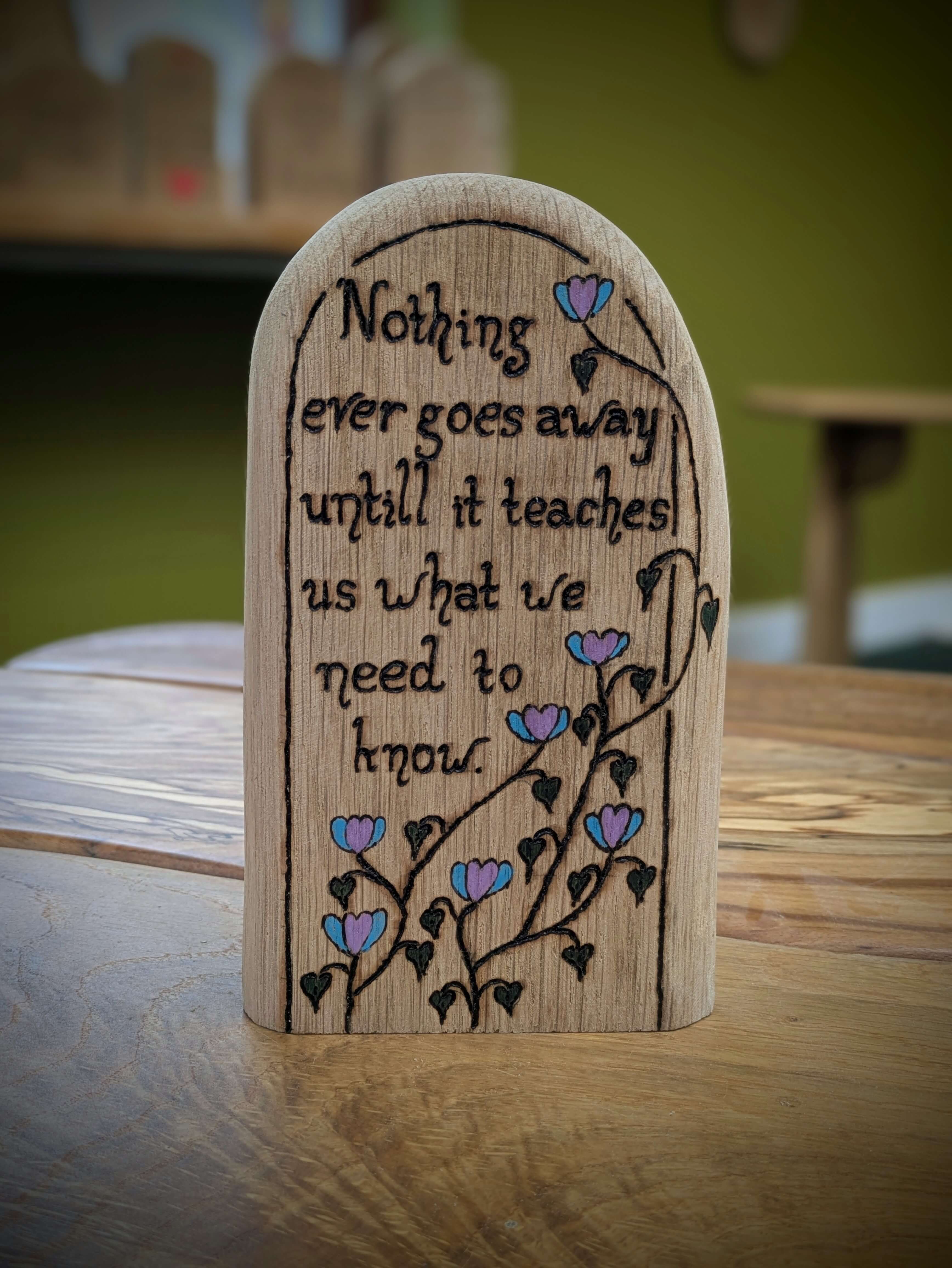 Nothing Ever Goes Away Pyrography Block